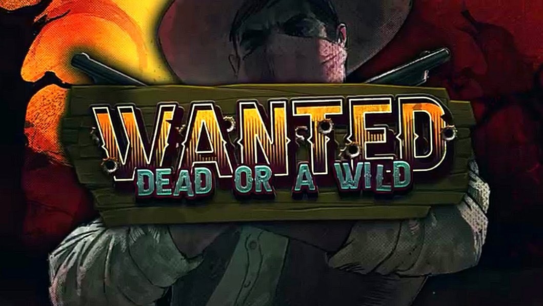 Wanted Dead Or A Wild